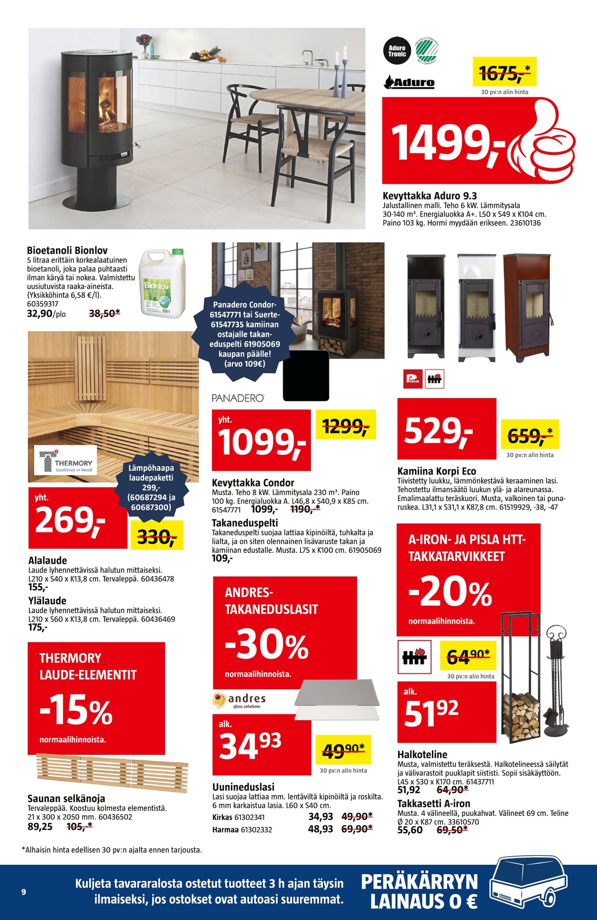 Katso ketjun Bauhaus tarjouslehti viikolta 45 sivustolla Viikkotarjoukset.fi. Löydät monia hyviä tarjouksia erilaisista tuotteista. Lue tarjouslehti täältä! Sivu 9