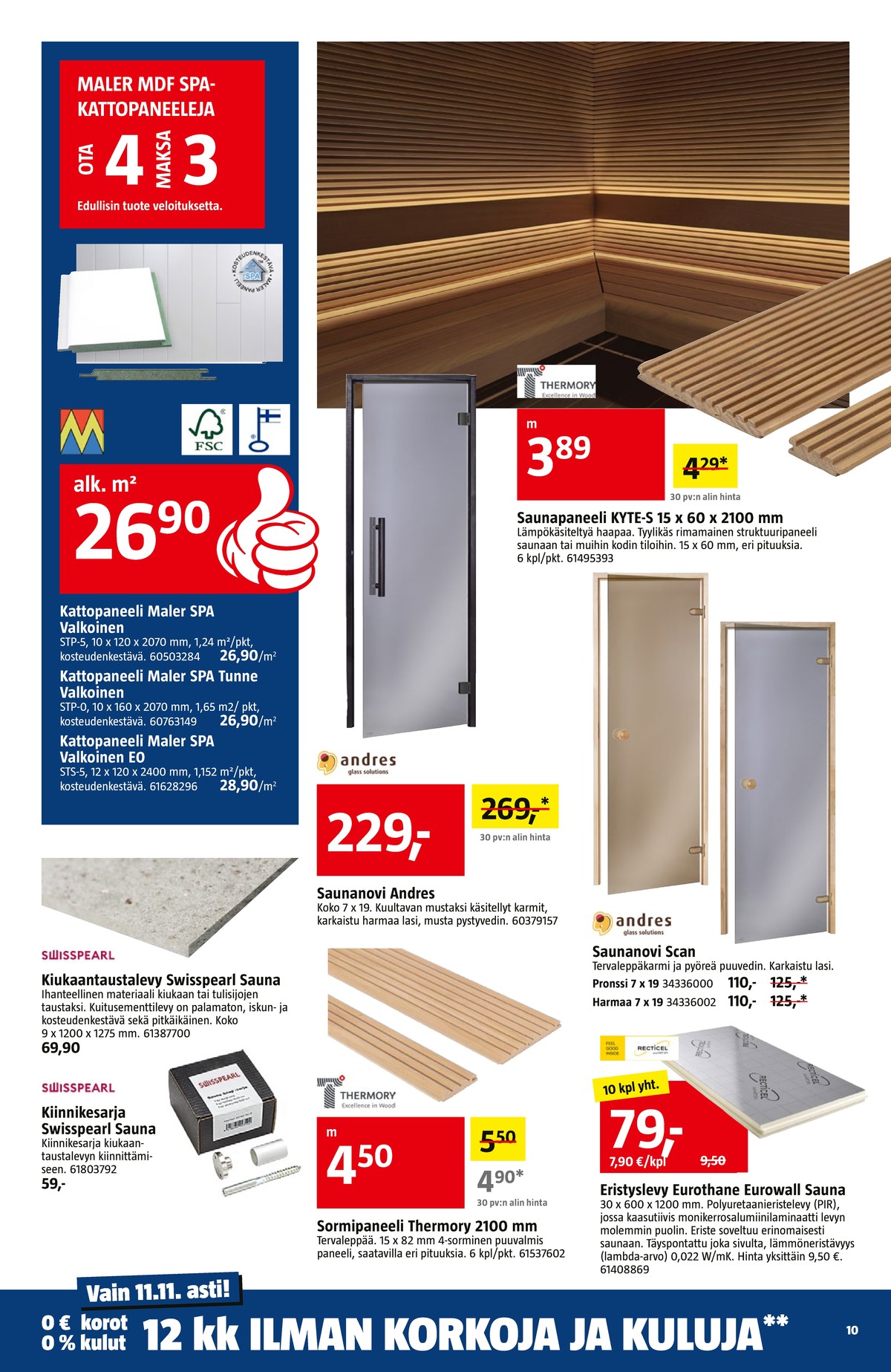 Katso ketjun Bauhaus tarjouslehti viikolta 45 sivustolla Viikkotarjoukset.fi. Löydät monia hyviä tarjouksia erilaisista tuotteista. Lue tarjouslehti täältä! Sivu 10