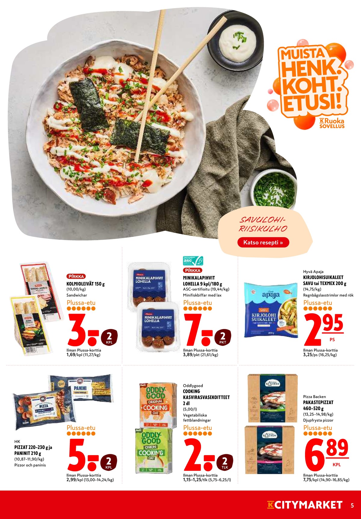 Katso ketjun K-Citymarket tarjouslehti viikolta 45 sivustolla Viikkotarjoukset.fi. Löydät monia hyviä tarjouksia erilaisista tuotteista, esimerkiksi paninit hk tai lohisuikaleet hyvä apaja. Lue tarjouslehti täältä! Sivu 5