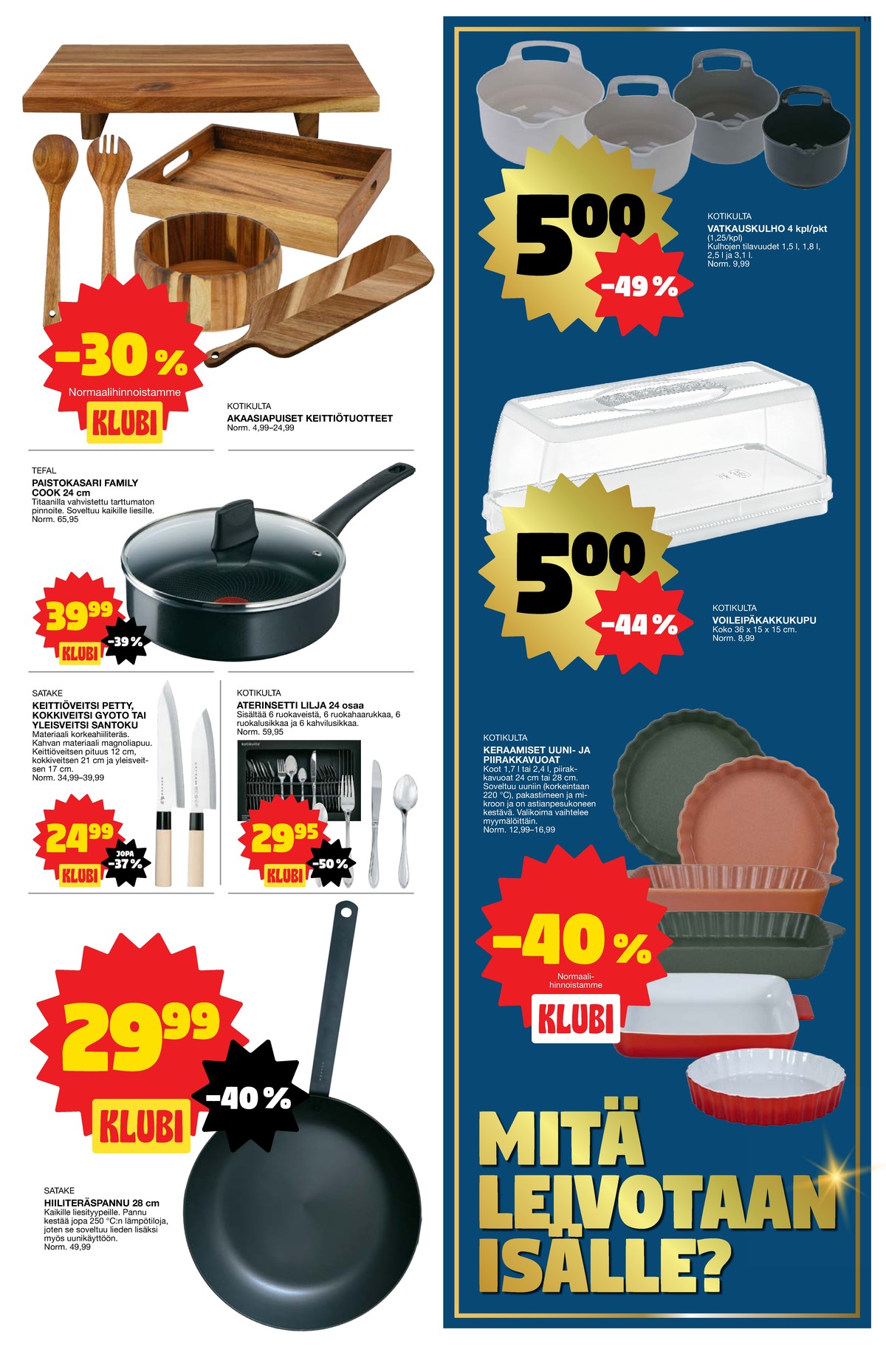 Katso ketjun Tokmanni tarjouslehti viikolta 45 sivustolla Viikkotarjoukset.fi. Löydät monia hyviä tarjouksia erilaisista tuotteista. Lue tarjouslehti täältä! Sivu 11