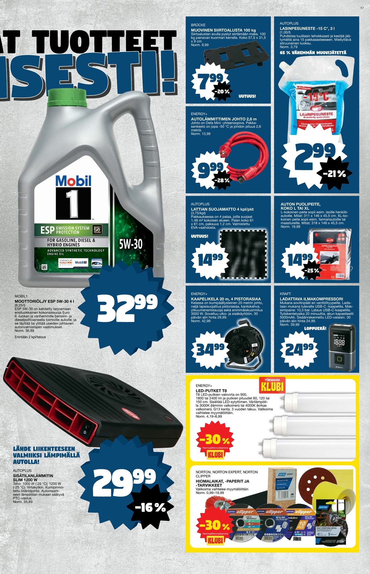 Katso ketjun Tokmanni tarjouslehti viikolta 45 sivustolla Viikkotarjoukset.fi. Löydät monia hyviä tarjouksia erilaisista tuotteista. Lue tarjouslehti täältä! Sivu 17