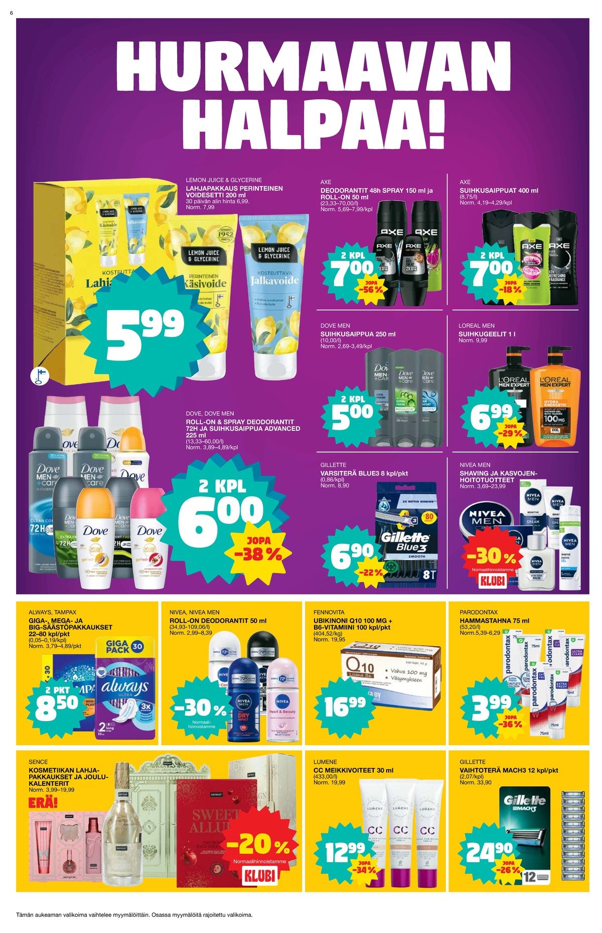 Katso ketjun Tokmanni tarjouslehti viikolta 45 sivustolla Viikkotarjoukset.fi. Löydät monia hyviä tarjouksia erilaisista tuotteista. Lue tarjouslehti täältä! Sivu 6