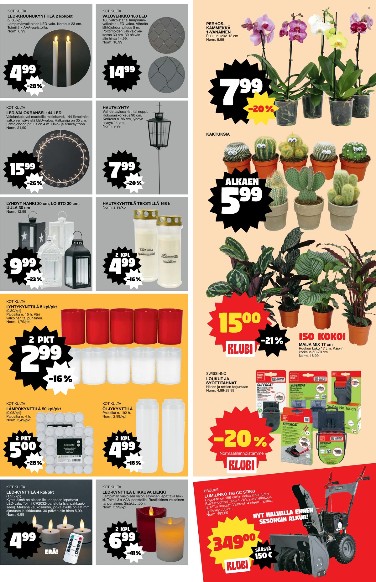 Katso ketjun Tokmanni tarjouslehti viikolta 45 sivustolla Viikkotarjoukset.fi. Löydät monia hyviä tarjouksia erilaisista tuotteista. Lue tarjouslehti täältä! Sivu 9