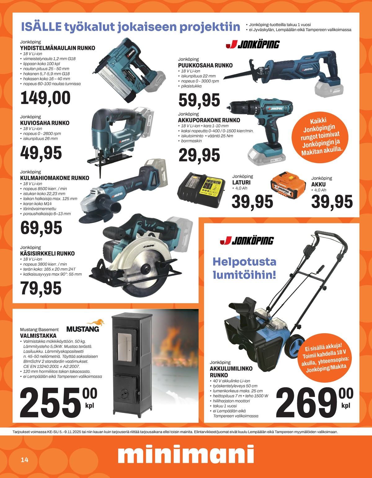 Katso ketjun Minimani tarjouslehti viikolta 45 sivustolla Viikkotarjoukset.fi. Löydät monia hyviä tarjouksia erilaisista tuotteista, esimerkiksi puukkosahat jonköping tai porakoneet jonköping. Lue tarjouslehti täältä! Sivu 14