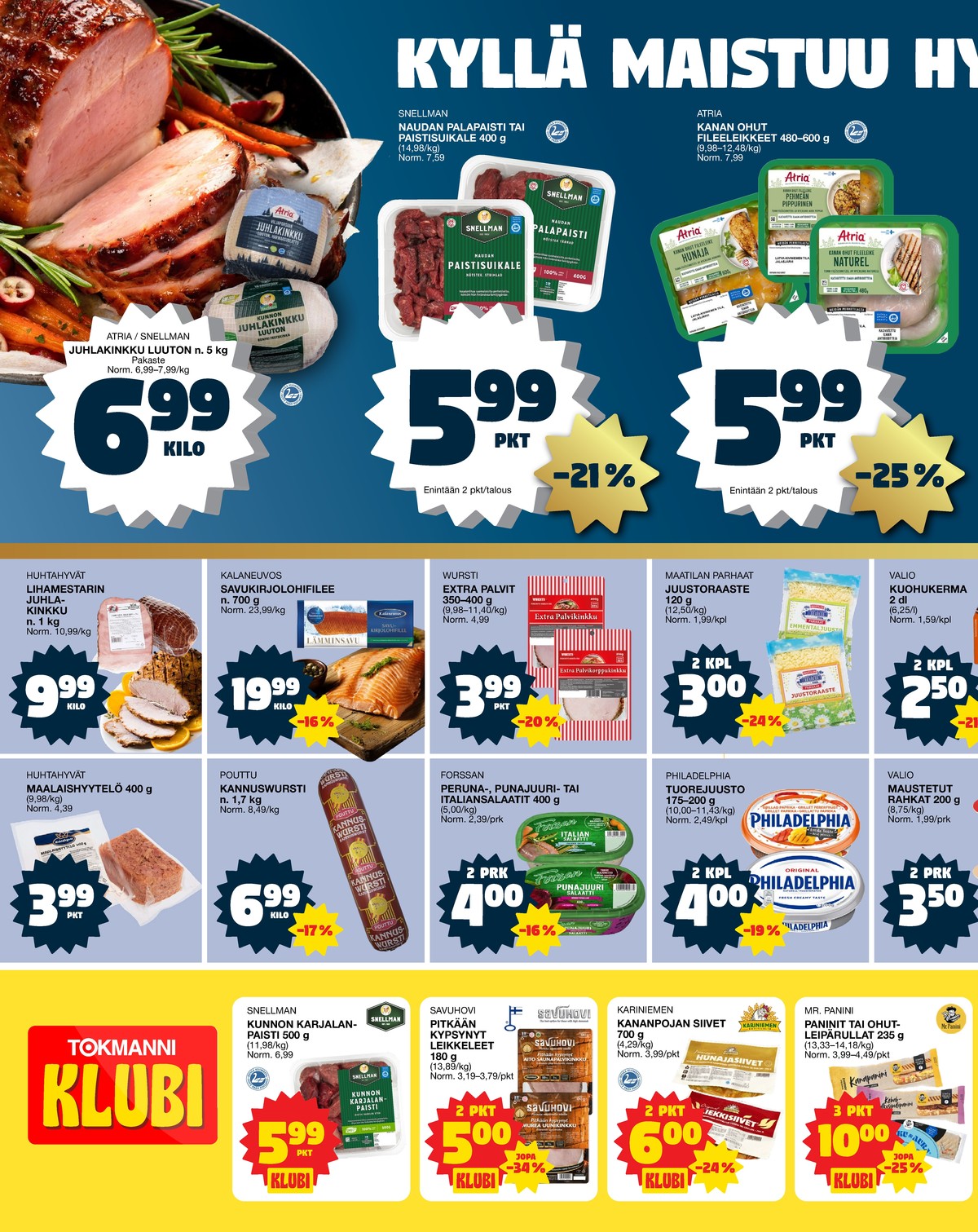 Katso ketjun Tokmanni tarjouslehti viikolta 45 sivustolla Viikkotarjoukset.fi. Löydät monia hyviä tarjouksia erilaisista tuotteista, esimerkiksi kinkut atria tai kinkut snellman. Lue tarjouslehti täältä! Sivu 2
