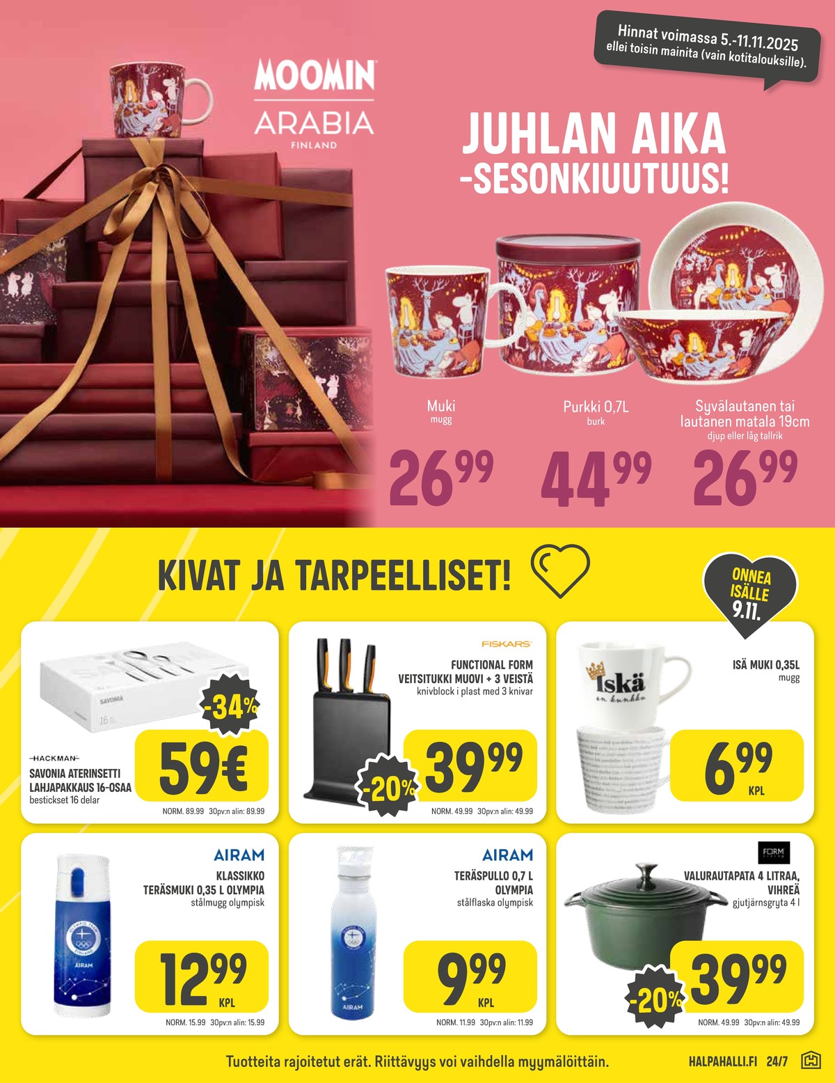 Katso ketjun Halpa Halli tarjouslehti viikolta 45 sivustolla Viikkotarjoukset.fi. Löydät monia hyviä tarjouksia erilaisista tuotteista, esimerkiksi %product1% tai muista tuotteista. Lue tarjouslehti täältä! Sivu 11