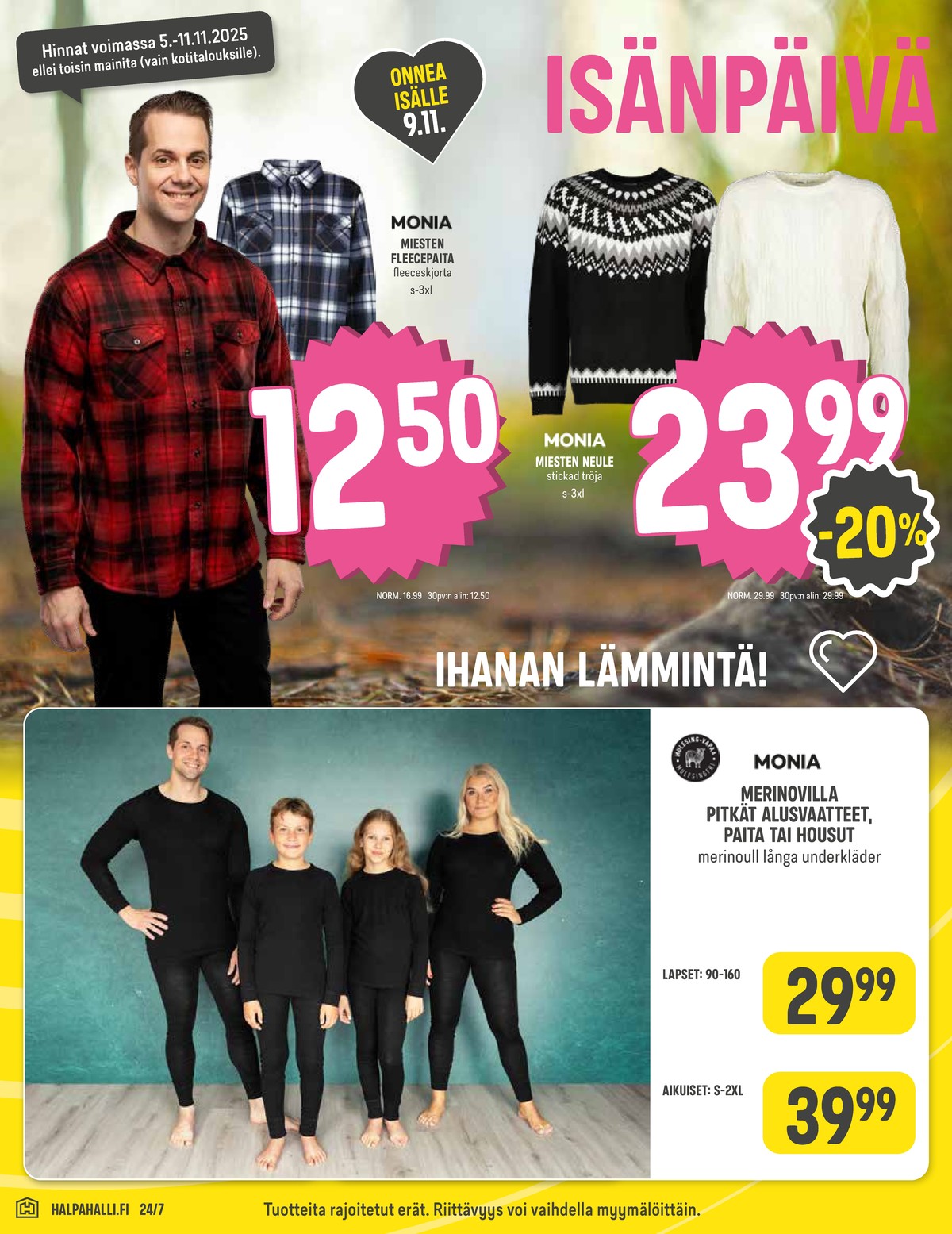 Katso ketjun Halpa Halli tarjouslehti viikolta 45 sivustolla Viikkotarjoukset.fi. Löydät monia hyviä tarjouksia erilaisista tuotteista. Lue tarjouslehti täältä! Sivu 14