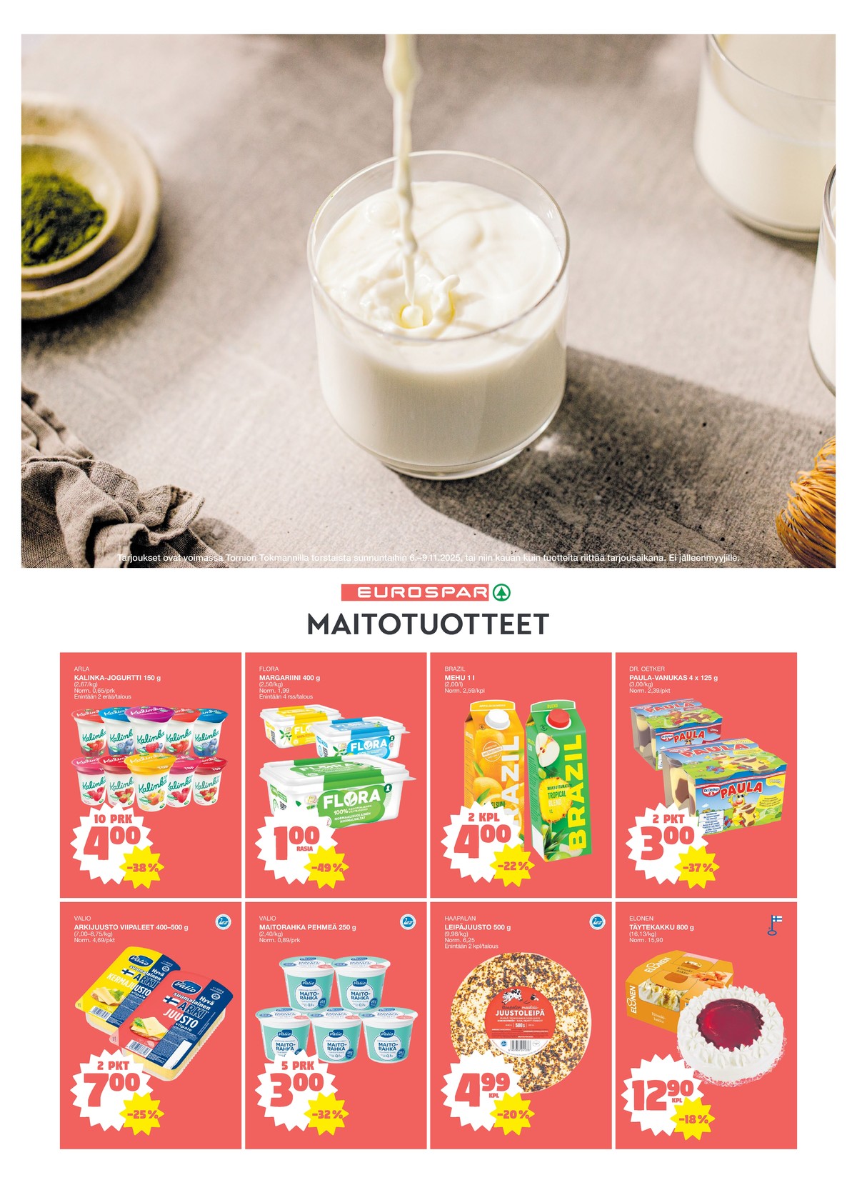 Katso ketjun Tokmanni tarjouslehti viikolta 45 sivustolla Viikkotarjoukset.fi. Löydät monia hyviä tarjouksia erilaisista tuotteista, esimerkiksi jogurtit kalinka tai margariinit flora. Lue tarjouslehti täältä! Sivu 4