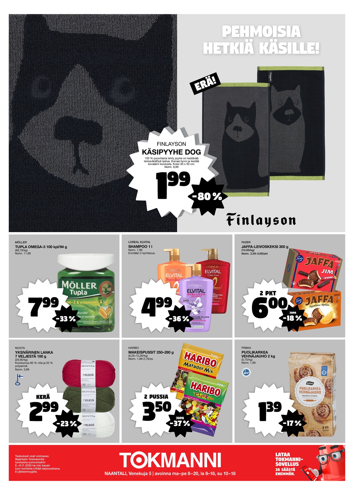 Katso ketjun Tokmanni tarjouslehti viikolta 45 sivustolla Viikkotarjoukset.fi. Löydät monia hyviä tarjouksia erilaisista tuotteista. Lue tarjouslehti täältä! Sivu 4