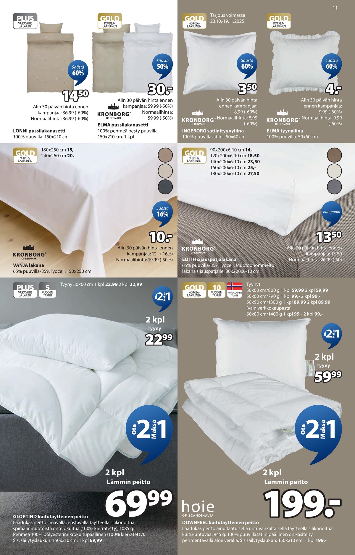 Katso ketjun Jysk tarjouslehti viikolta 45 sivustolla Viikkotarjoukset.fi. Löydät monia hyviä tarjouksia erilaisista tuotteista. Lue tarjouslehti täältä! Sivu 12