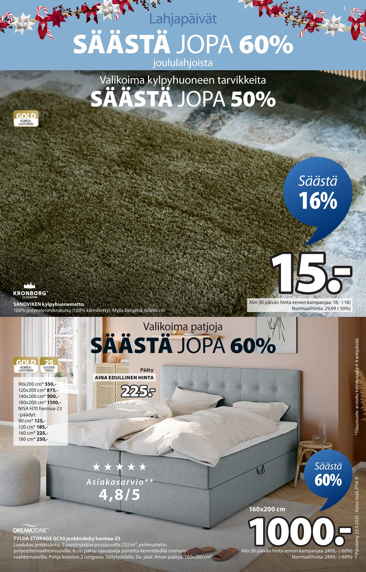 Katso ketjun Jysk tarjouslehti viikolta 45 sivustolla Viikkotarjoukset.fi. Löydät monia hyviä tarjouksia erilaisista tuotteista. Lue tarjouslehti täältä! Sivu 4