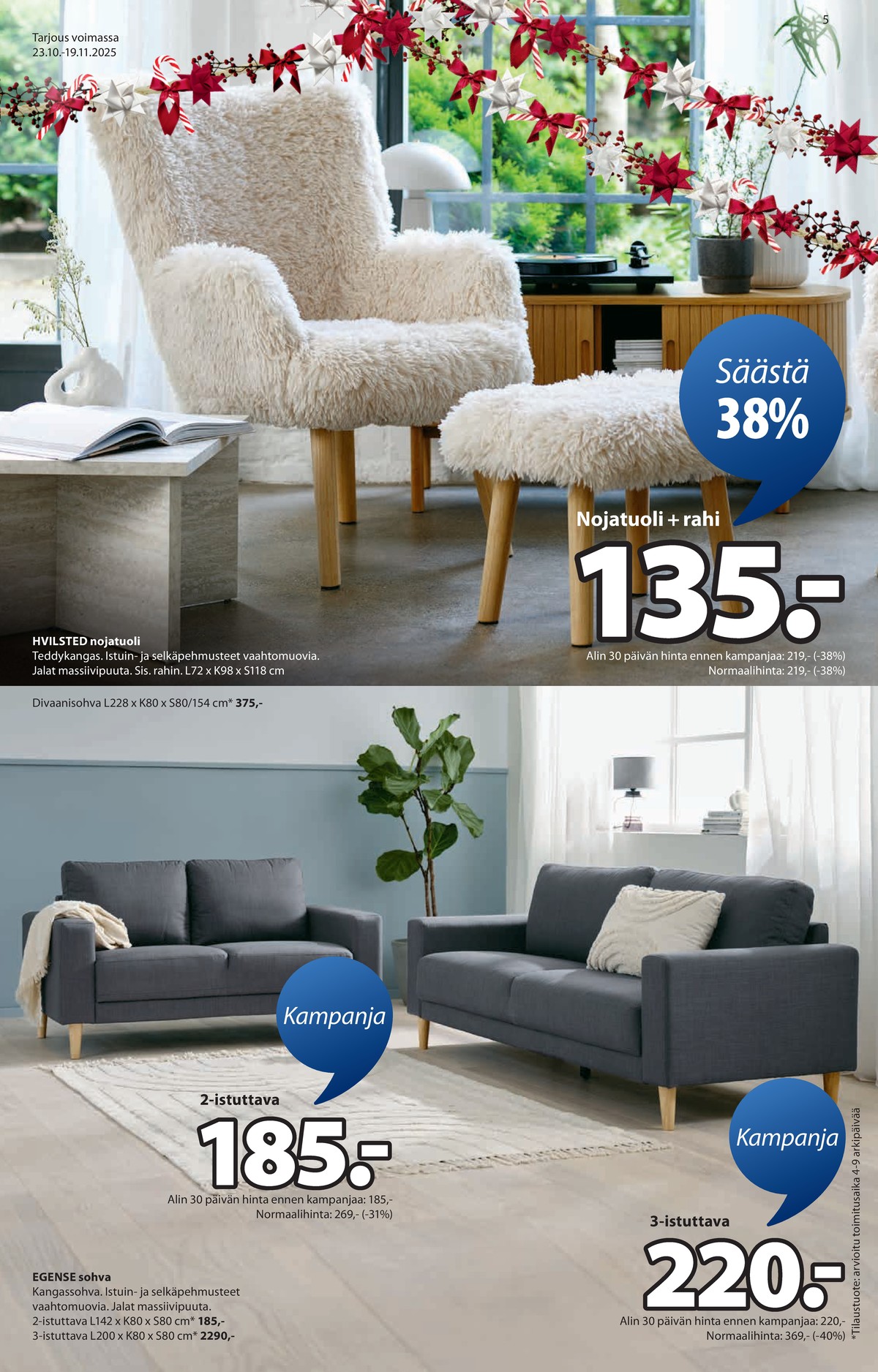 Katso ketjun Jysk tarjouslehti viikolta 45 sivustolla Viikkotarjoukset.fi. Löydät monia hyviä tarjouksia erilaisista tuotteista. Lue tarjouslehti täältä! Sivu 6