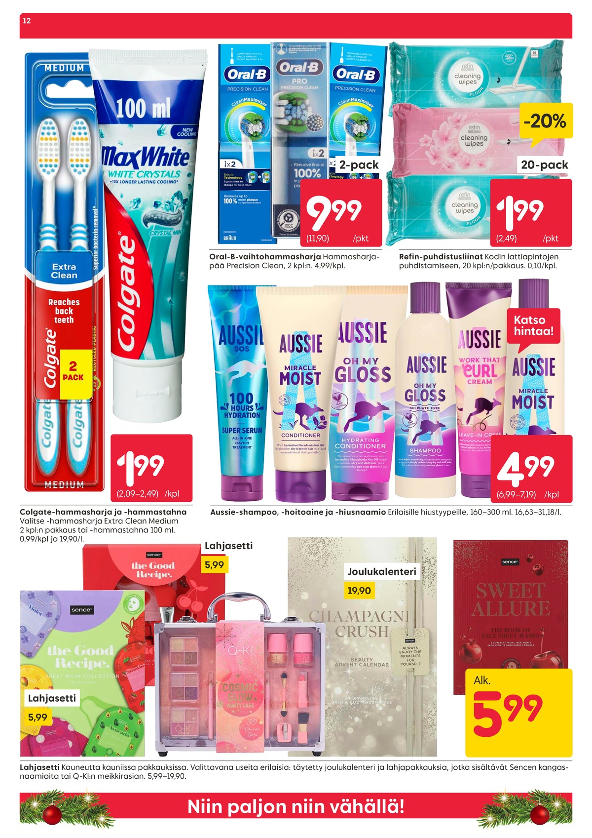 Katso ketjun Rusta tarjouslehti viikolta 45 sivustolla Viikkotarjoukset.fi. Löydät monia hyviä tarjouksia erilaisista tuotteista, esimerkiksi hammasharjat colgate tai hammastahnat colgate. Lue tarjouslehti täältä! Sivu 12
