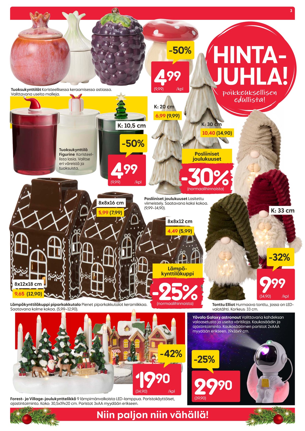 Katso ketjun Rusta tarjouslehti viikolta 45 sivustolla Viikkotarjoukset.fi. Löydät monia hyviä tarjouksia erilaisista tuotteista, esimerkiksi tuoksukynttilät lasissa ei määritelty tai joulukoristeet ei määritelty. Lue tarjouslehti täältä! Sivu 3