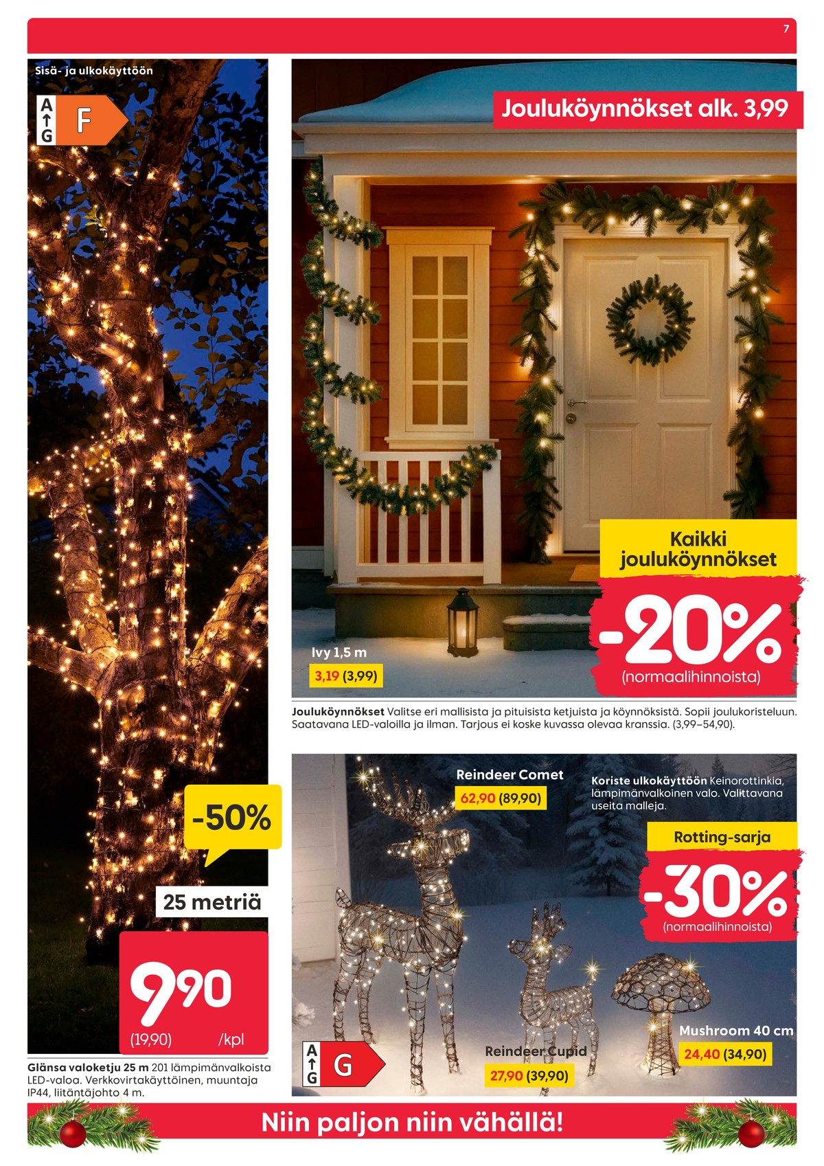 Katso ketjun Rusta tarjouslehti viikolta 45 sivustolla Viikkotarjoukset.fi. Löydät monia hyviä tarjouksia erilaisista tuotteista, esimerkiksi led-valosarjat ei määritelty tai led-valosarjat ei määritelty. Lue tarjouslehti täältä! Sivu 7