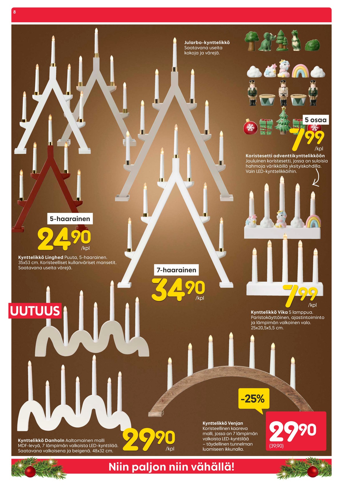 Katso ketjun Rusta tarjouslehti viikolta 45 sivustolla Viikkotarjoukset.fi. Löydät monia hyviä tarjouksia erilaisista tuotteista, esimerkiksi joulukoristeet ei määritelty tai kyntteliköt ei määritelty. Lue tarjouslehti täältä! Sivu 8