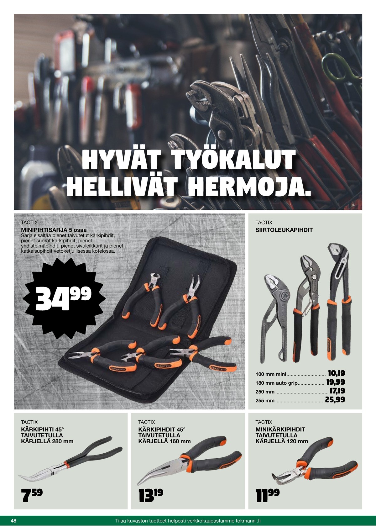 Katso ketjun Tokmanni tarjouslehti viikolta 46 sivustolla Viikkotarjoukset.fi. Löydät monia hyviä tarjouksia erilaisista tuotteista. Lue tarjouslehti täältä! Sivu 48