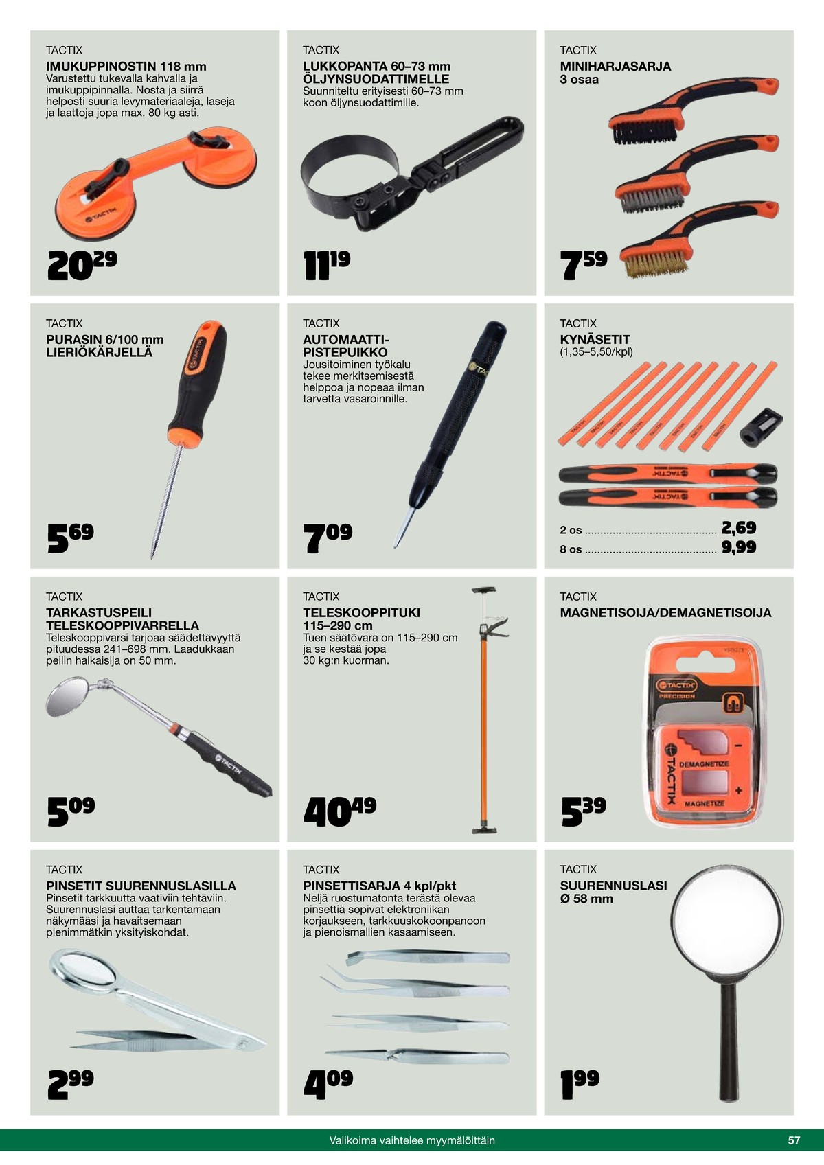 Katso ketjun Tokmanni tarjouslehti viikolta 46 sivustolla Viikkotarjoukset.fi. Löydät monia hyviä tarjouksia erilaisista tuotteista. Lue tarjouslehti täältä! Sivu 57