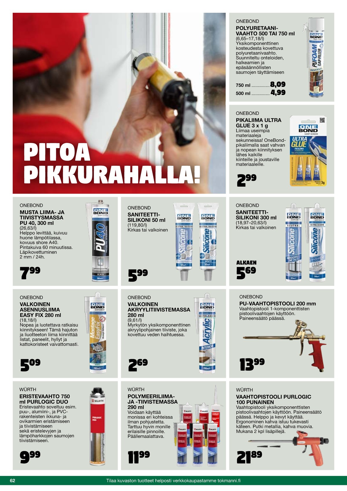 Katso ketjun Tokmanni tarjouslehti viikolta 46 sivustolla Viikkotarjoukset.fi. Löydät monia hyviä tarjouksia erilaisista tuotteista, esimerkiksi %product1% tai muista tuotteista. Lue tarjouslehti täältä! Sivu 62