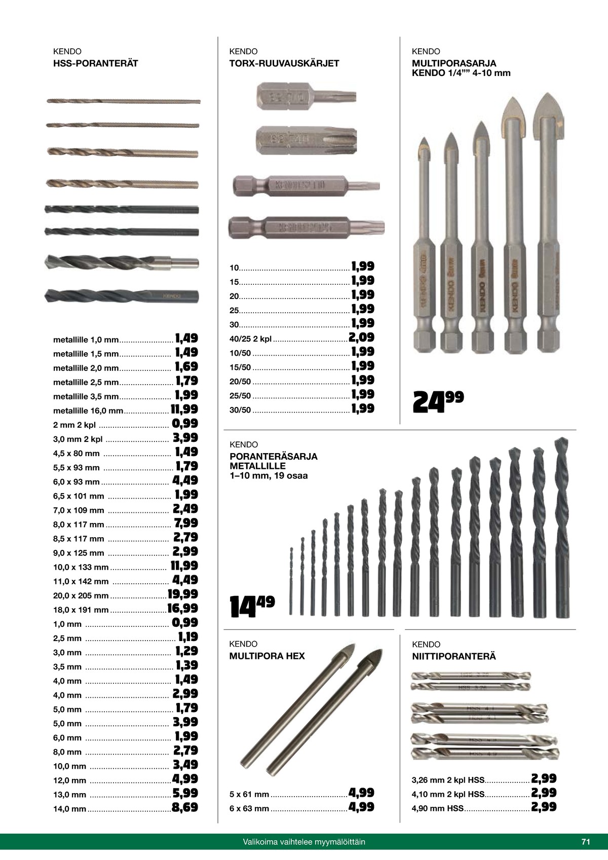 Katso ketjun Tokmanni tarjouslehti viikolta 46 sivustolla Viikkotarjoukset.fi. Löydät monia hyviä tarjouksia erilaisista tuotteista. Lue tarjouslehti täältä! Sivu 71