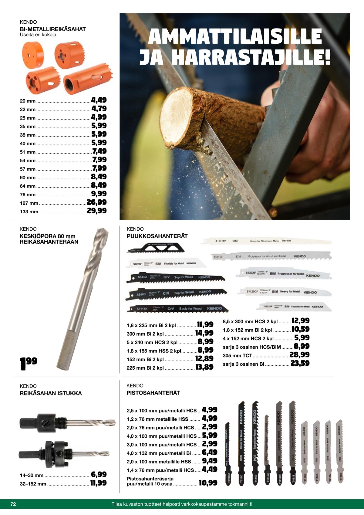 Katso ketjun Tokmanni tarjouslehti viikolta 46 sivustolla Viikkotarjoukset.fi. Löydät monia hyviä tarjouksia erilaisista tuotteista. Lue tarjouslehti täältä! Sivu 72