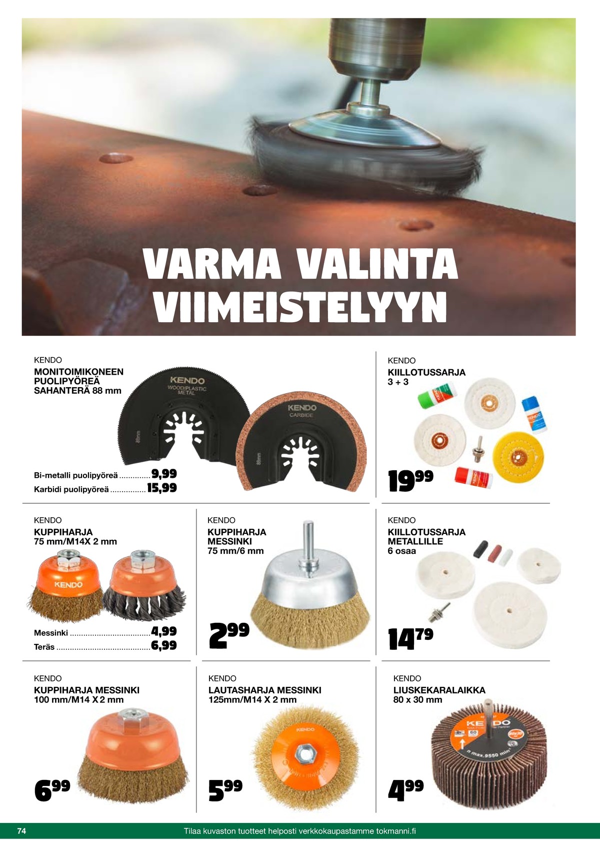 Katso ketjun Tokmanni tarjouslehti viikolta 46 sivustolla Viikkotarjoukset.fi. Löydät monia hyviä tarjouksia erilaisista tuotteista. Lue tarjouslehti täältä! Sivu 74