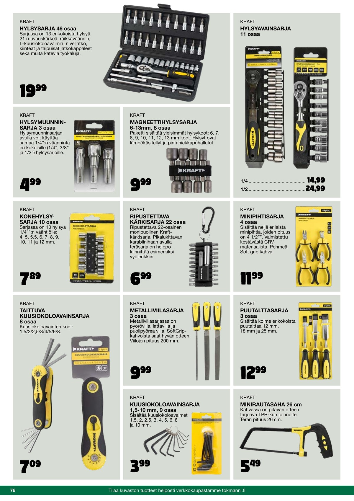 Katso ketjun Tokmanni tarjouslehti viikolta 46 sivustolla Viikkotarjoukset.fi. Löydät monia hyviä tarjouksia erilaisista tuotteista. Lue tarjouslehti täältä! Sivu 76