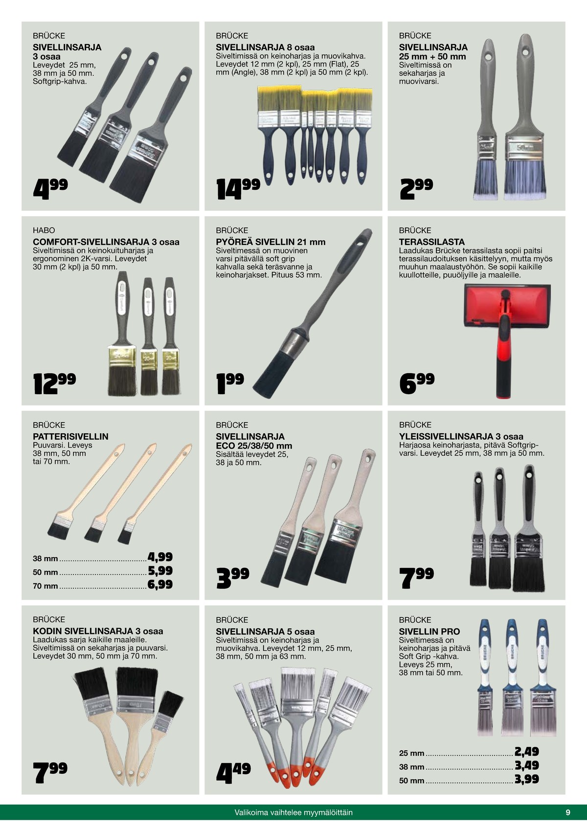 Katso ketjun Tokmanni tarjouslehti viikolta 46 sivustolla Viikkotarjoukset.fi. Löydät monia hyviä tarjouksia erilaisista tuotteista, esimerkiksi maalisiveltimet brücke tai maalisiveltimet brücke. Lue tarjouslehti täältä! Sivu 9