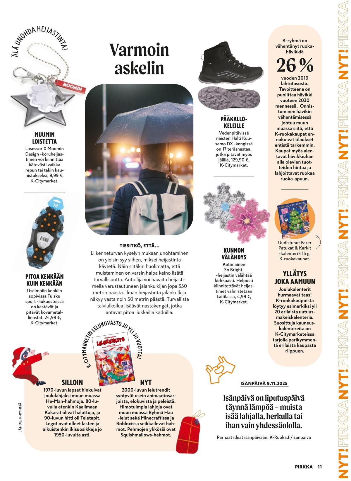 Katso ketjun Pirkka tarjouslehti viikolta 46 sivustolla Viikkotarjoukset.fi. Löydät monia hyviä tarjouksia erilaisista tuotteista. Lue tarjouslehti täältä! Sivu 11