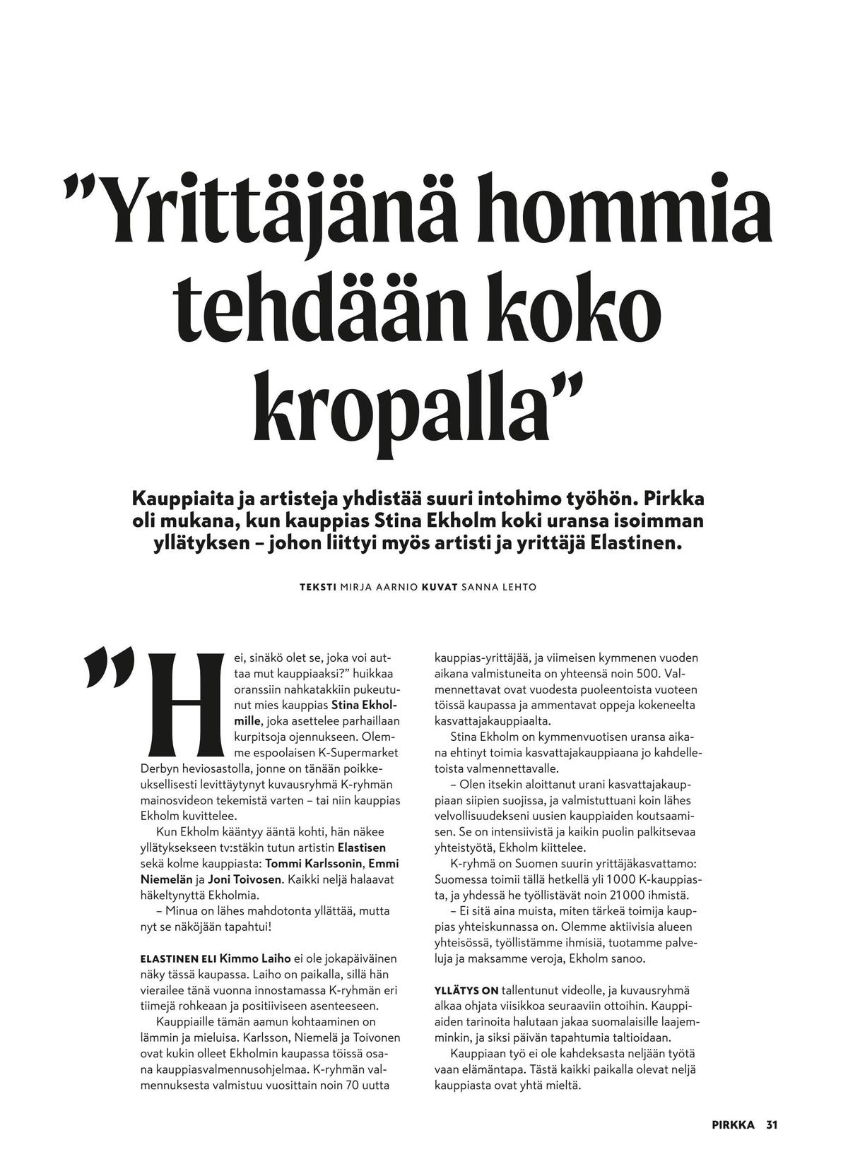 Katso ketjun Pirkka tarjouslehti viikolta 46 sivustolla Viikkotarjoukset.fi. Löydät monia hyviä tarjouksia erilaisista tuotteista. Lue tarjouslehti täältä! Sivu 31