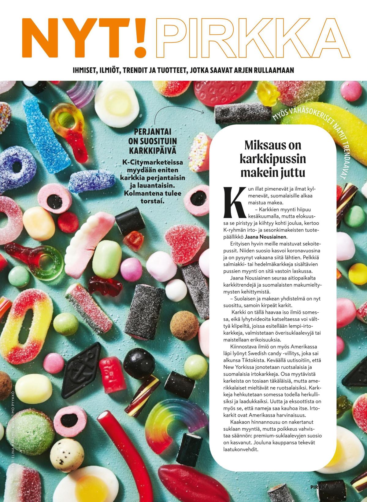 Katso ketjun Pirkka tarjouslehti viikolta 46 sivustolla Viikkotarjoukset.fi. Löydät monia hyviä tarjouksia erilaisista tuotteista. Lue tarjouslehti täältä! Sivu 7