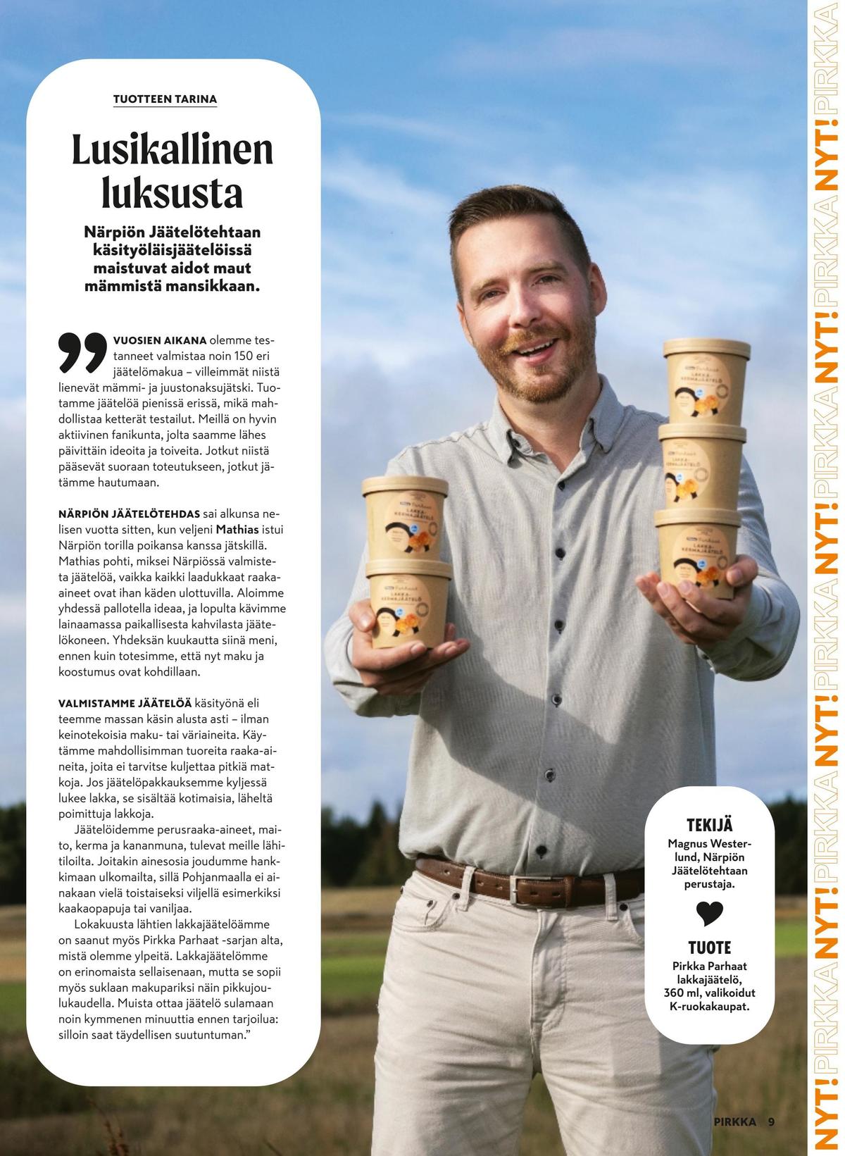 Katso ketjun Pirkka tarjouslehti viikolta 46 sivustolla Viikkotarjoukset.fi. Löydät monia hyviä tarjouksia erilaisista tuotteista. Lue tarjouslehti täältä! Sivu 9