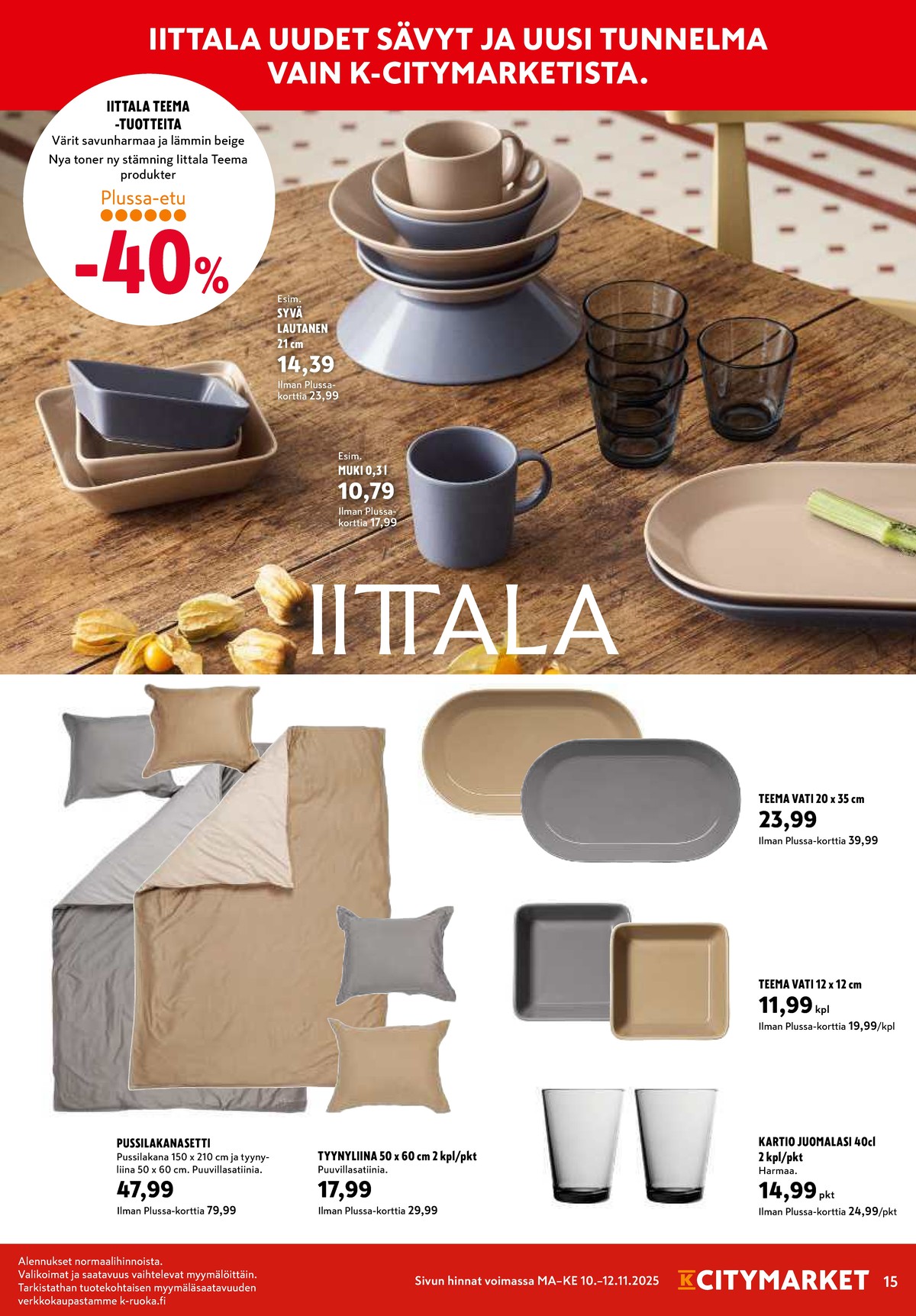 Katso ketjun K-Citymarket tarjouslehti viikolta 46 sivustolla Viikkotarjoukset.fi. Löydät monia hyviä tarjouksia erilaisista tuotteista. Lue tarjouslehti täältä! Sivu 15