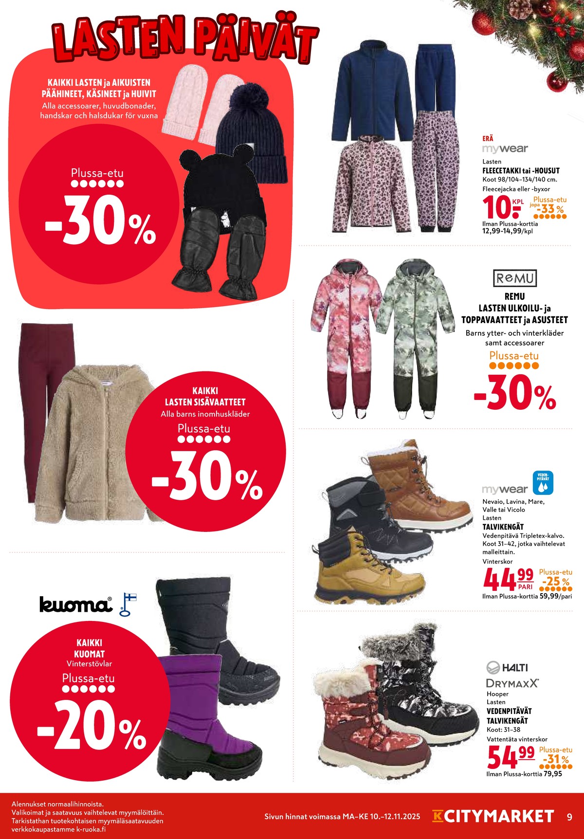 Katso ketjun K-Citymarket tarjouslehti viikolta 46 sivustolla Viikkotarjoukset.fi. Löydät monia hyviä tarjouksia erilaisista tuotteista. Lue tarjouslehti täältä! Sivu 9
