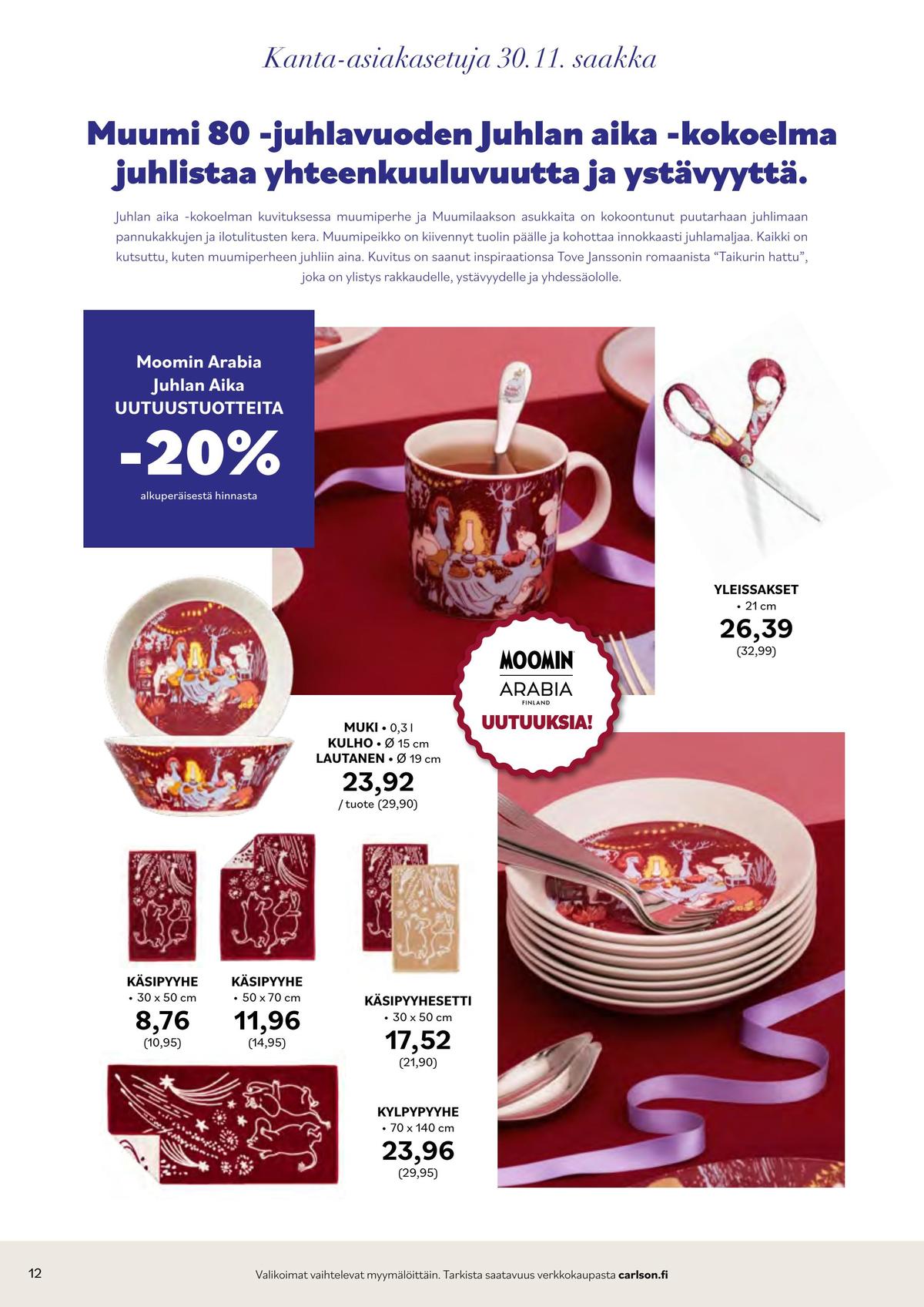 Katso ketjun Carlson tarjouslehti viikolta 46 sivustolla Viikkotarjoukset.fi. Löydät monia hyviä tarjouksia erilaisista tuotteista. Lue tarjouslehti täältä! Sivu 12