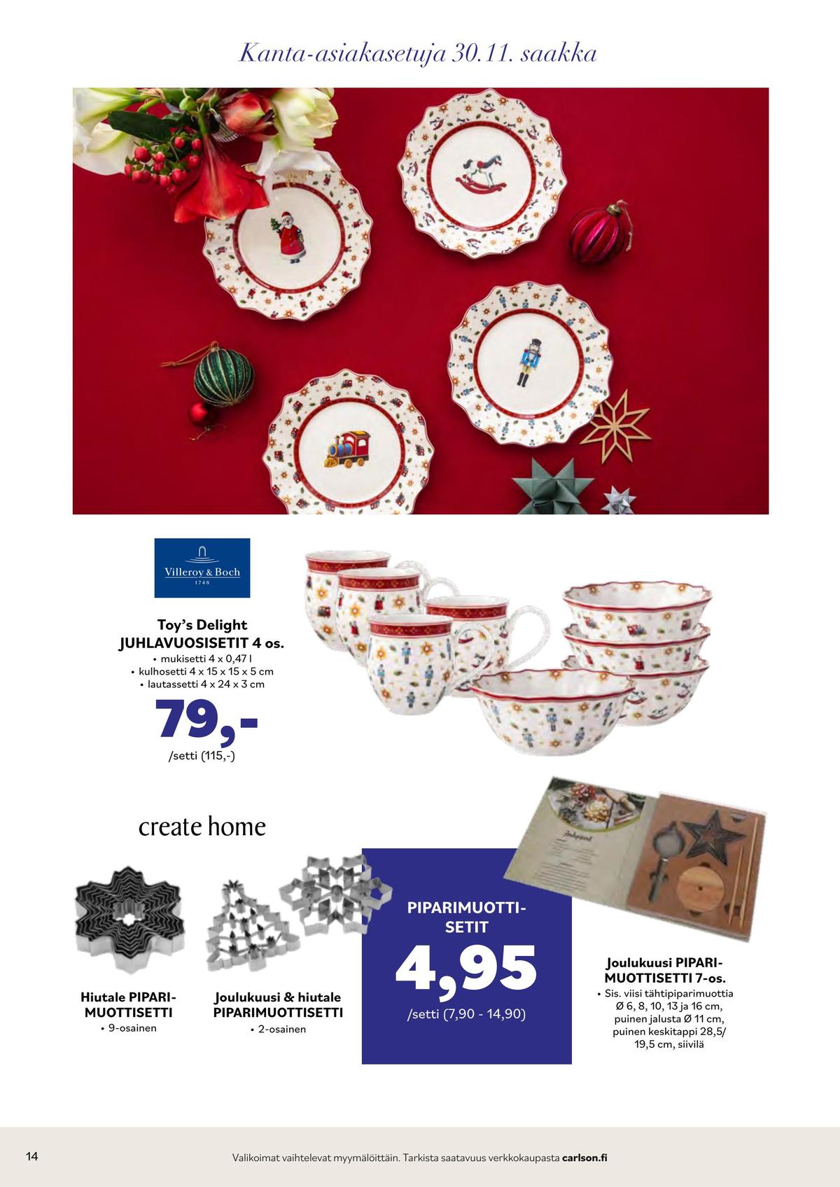 Katso ketjun Carlson tarjouslehti viikolta 46 sivustolla Viikkotarjoukset.fi. Löydät monia hyviä tarjouksia erilaisista tuotteista, esimerkiksi %product1% tai muista tuotteista. Lue tarjouslehti täältä! Sivu 14