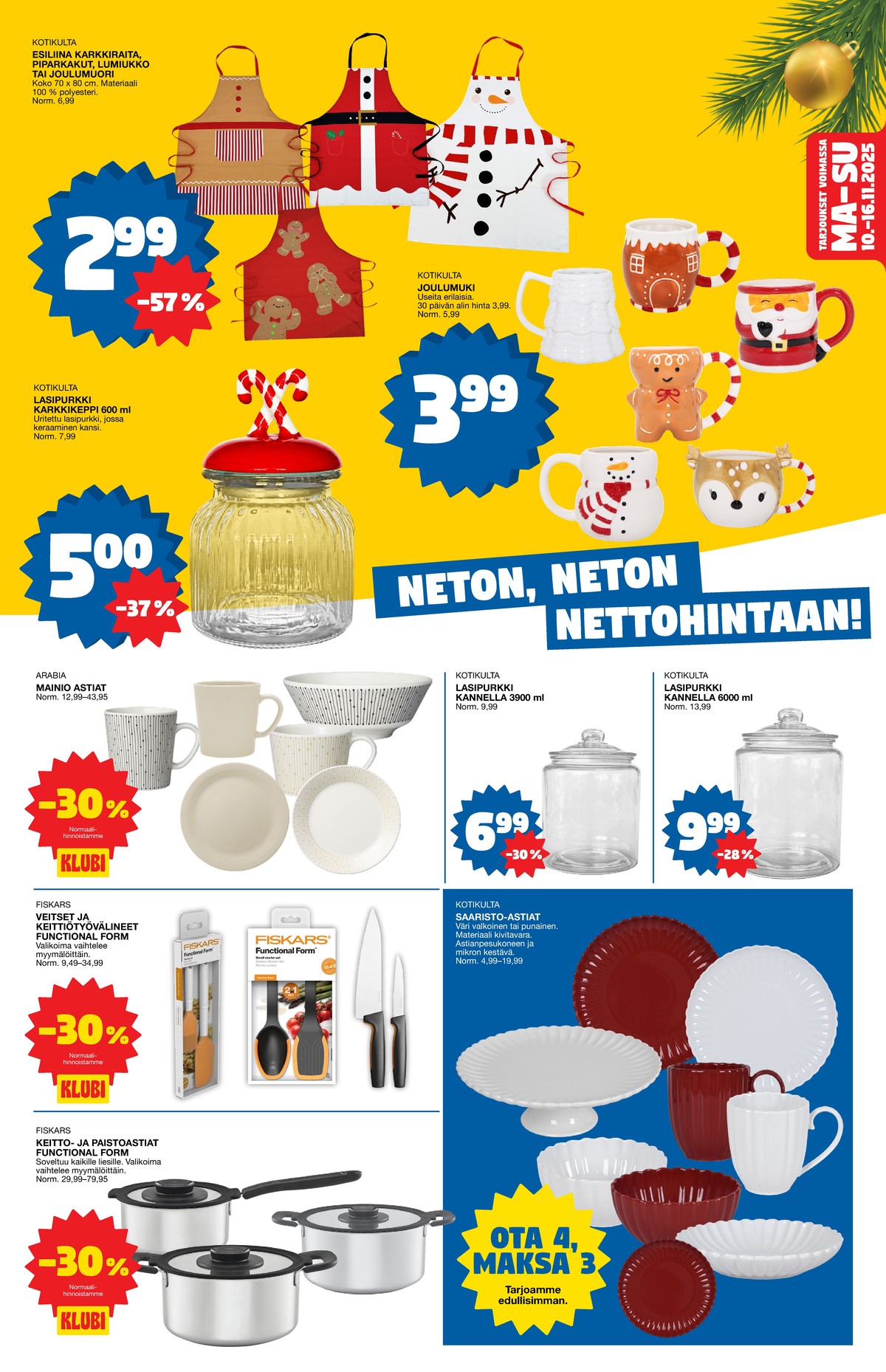 Katso ketjun Tokmanni tarjouslehti viikolta 46 sivustolla Viikkotarjoukset.fi. Löydät monia hyviä tarjouksia erilaisista tuotteista. Lue tarjouslehti täältä! Sivu 11