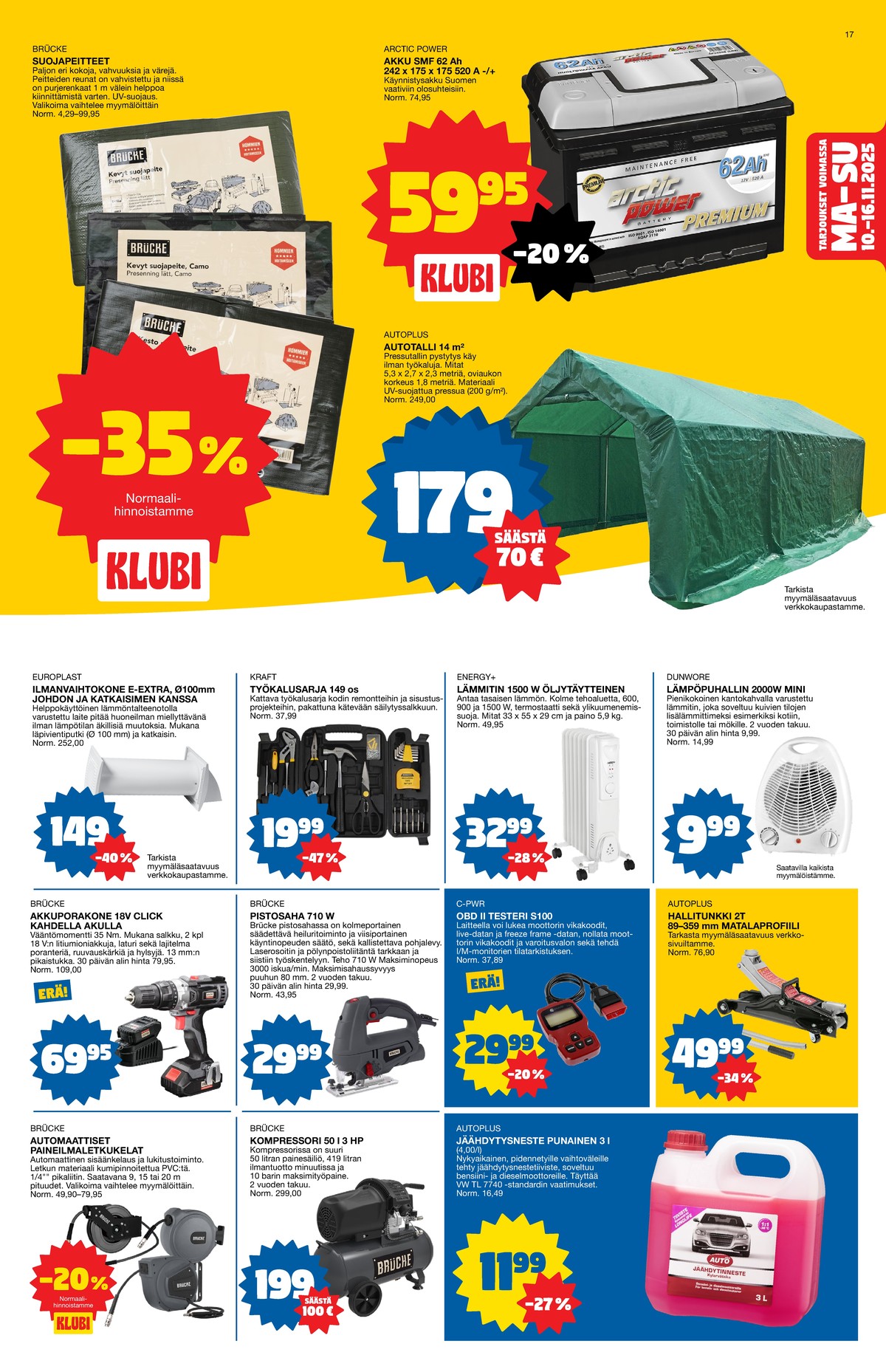 Katso ketjun Tokmanni tarjouslehti viikolta 46 sivustolla Viikkotarjoukset.fi. Löydät monia hyviä tarjouksia erilaisista tuotteista, esimerkiksi akut arctic power tai suojapeitteet brücke. Lue tarjouslehti täältä! Sivu 17