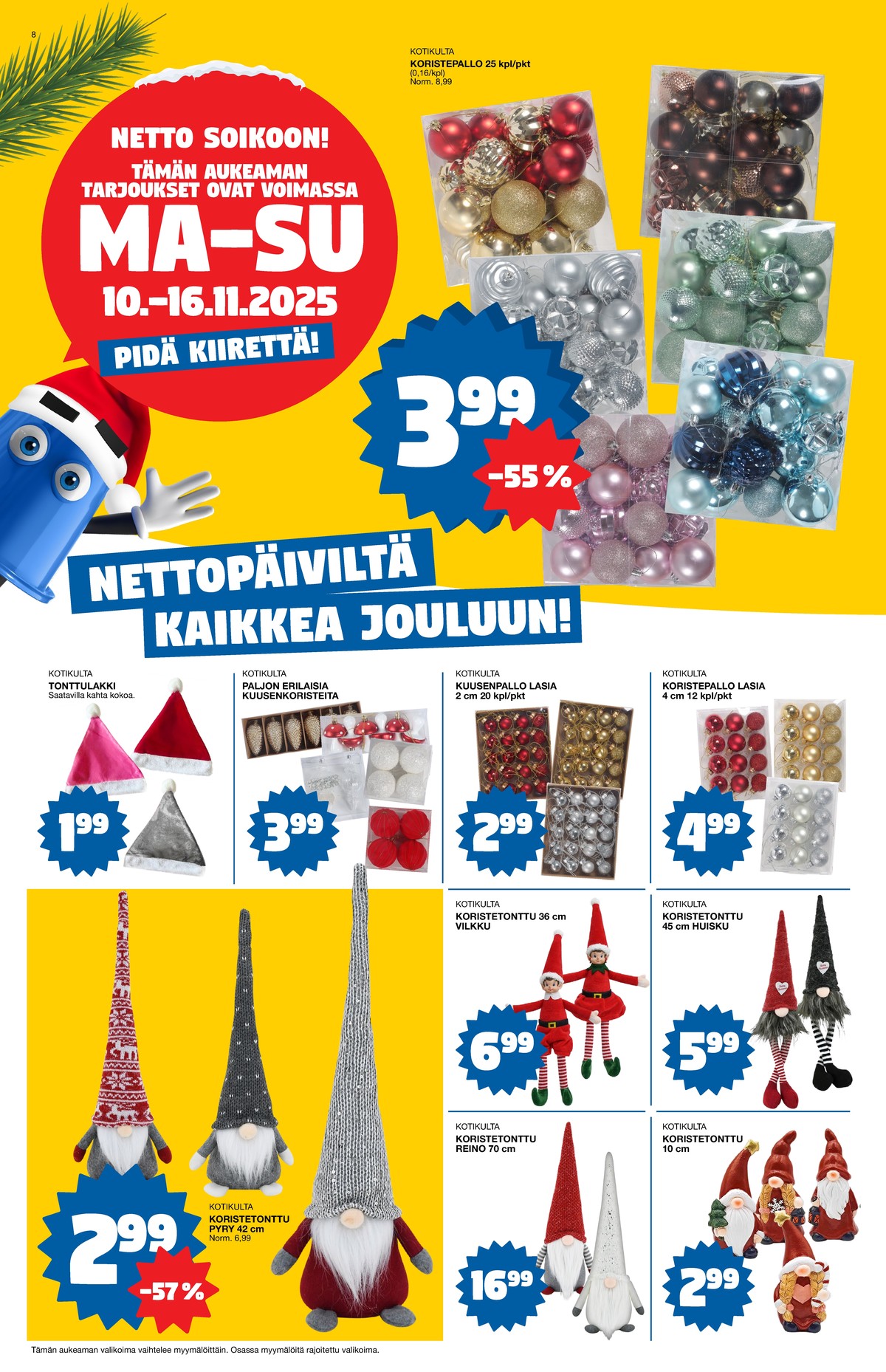 Katso ketjun Tokmanni tarjouslehti viikolta 46 sivustolla Viikkotarjoukset.fi. Löydät monia hyviä tarjouksia erilaisista tuotteista, esimerkiksi %product1% tai muista tuotteista. Lue tarjouslehti täältä! Sivu 8