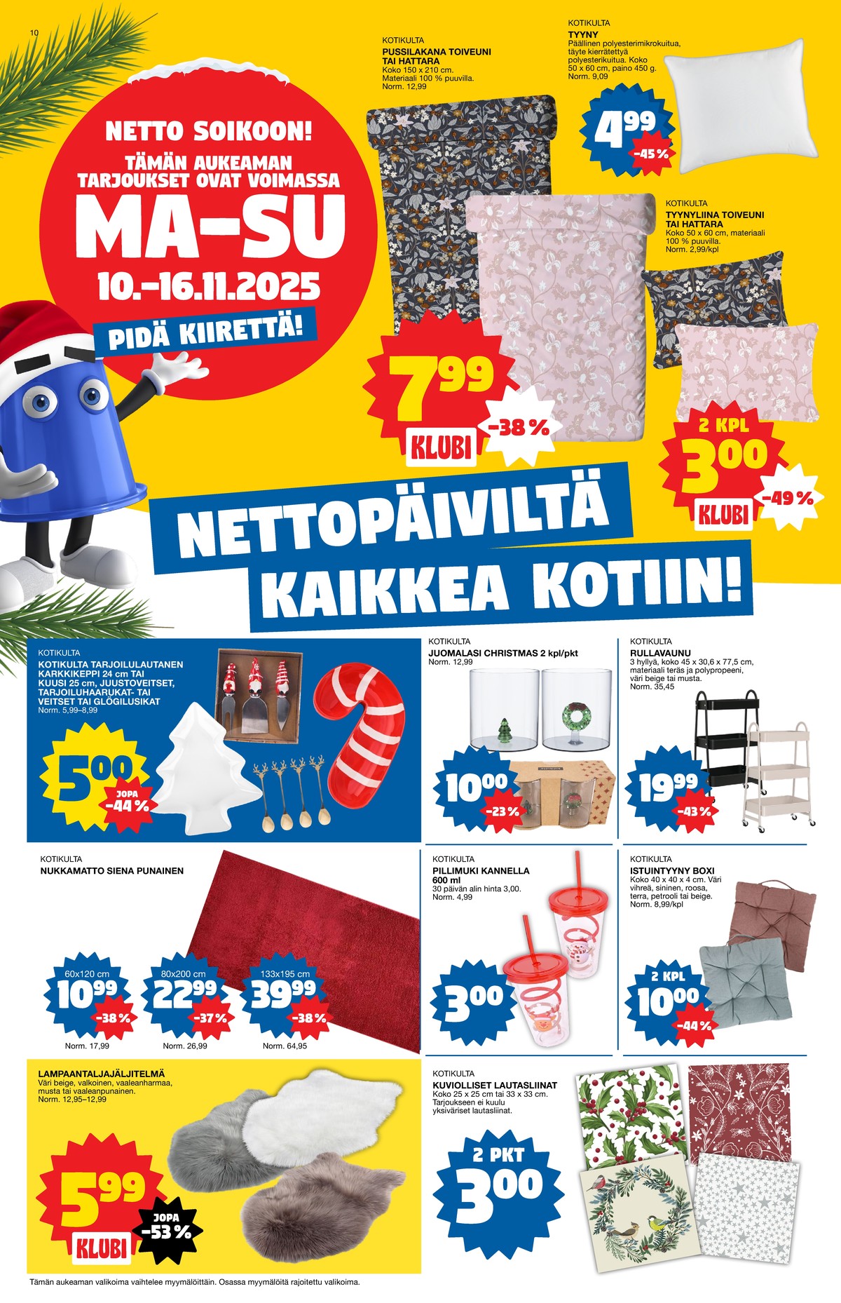 Katso ketjun Tokmanni tarjouslehti viikolta 46 sivustolla Viikkotarjoukset.fi. Löydät monia hyviä tarjouksia erilaisista tuotteista, esimerkiksi tyynyt kotikulta tai tyynyliinat kotikulta. Lue tarjouslehti täältä! Sivu 10