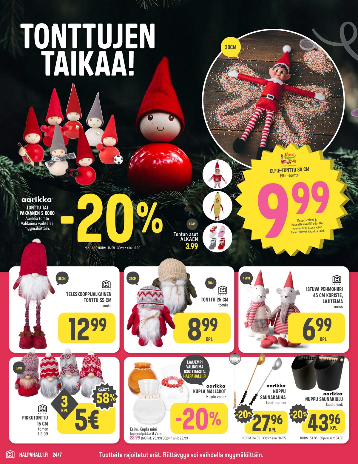 Katso ketjun Halpa Halli tarjouslehti viikolta 46 sivustolla Viikkotarjoukset.fi. Löydät monia hyviä tarjouksia erilaisista tuotteista, esimerkiksi %product1% tai muista tuotteista. Lue tarjouslehti täältä! Sivu 14