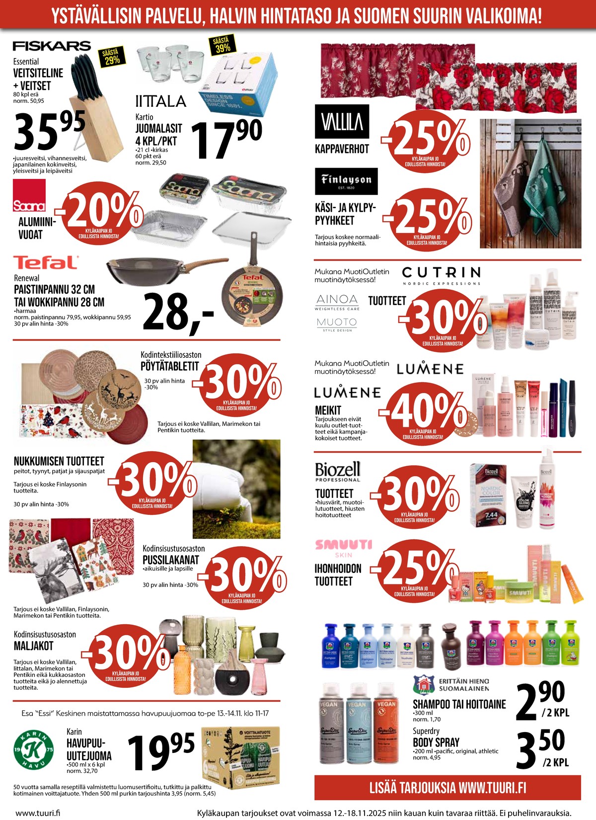 Katso ketjun Keskinen tarjouslehti viikolta 46 sivustolla Viikkotarjoukset.fi. Löydät monia hyviä tarjouksia erilaisista tuotteista, esimerkiksi veitsitukit fiskars tai juomalasit kartio. Lue tarjouslehti täältä! Sivu 4