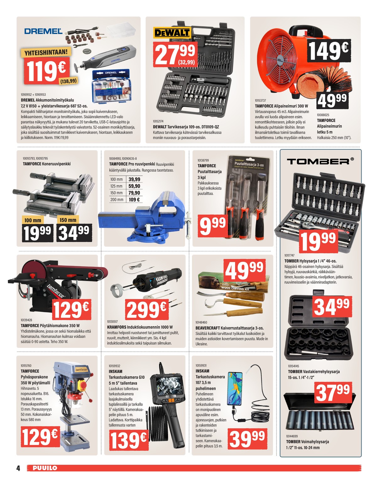 Katso ketjun Puuilo tarjouslehti viikolta 46 sivustolla Viikkotarjoukset.fi. Löydät monia hyviä tarjouksia erilaisista tuotteista. Lue tarjouslehti täältä! Sivu 4