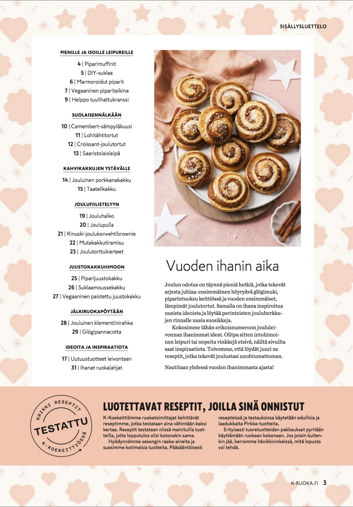 Katso ketjun K-Ruoka tarjouslehti viikolta 47 sivustolla Viikkotarjoukset.fi. Löydät monia hyviä tarjouksia erilaisista tuotteista. Lue tarjouslehti täältä! Sivu 3