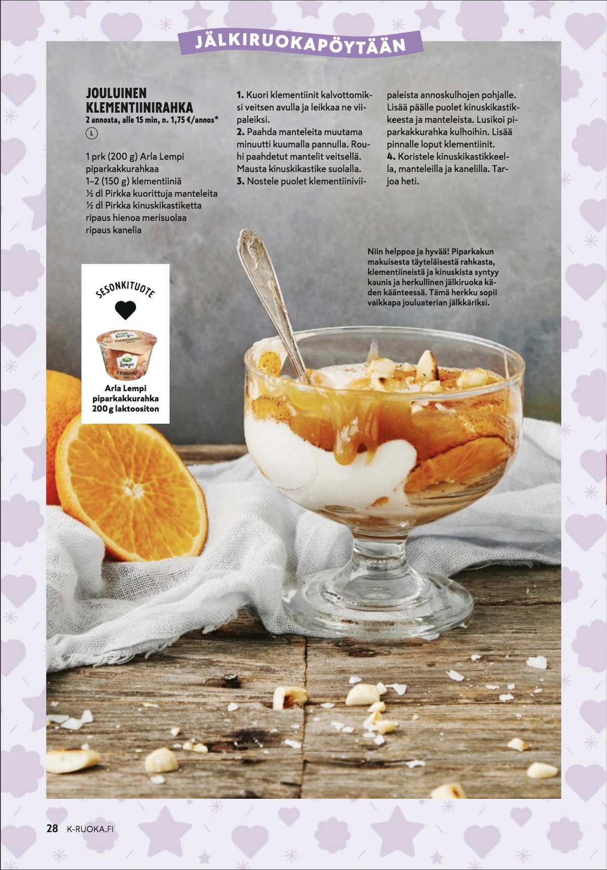 Katso ketjun K-Ruoka tarjouslehti viikolta 47 sivustolla Viikkotarjoukset.fi. Löydät monia hyviä tarjouksia erilaisista tuotteista. Lue tarjouslehti täältä! Sivu 28