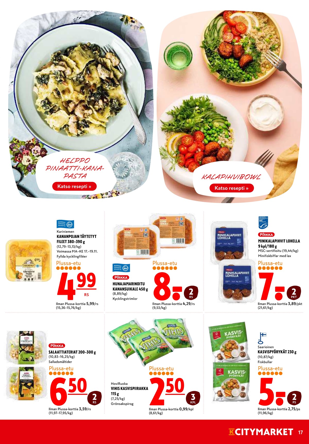 Katso ketjun K-Citymarket tarjouslehti viikolta 47 sivustolla Viikkotarjoukset.fi. Löydät monia hyviä tarjouksia erilaisista tuotteista. Lue tarjouslehti täältä! Sivu 17
