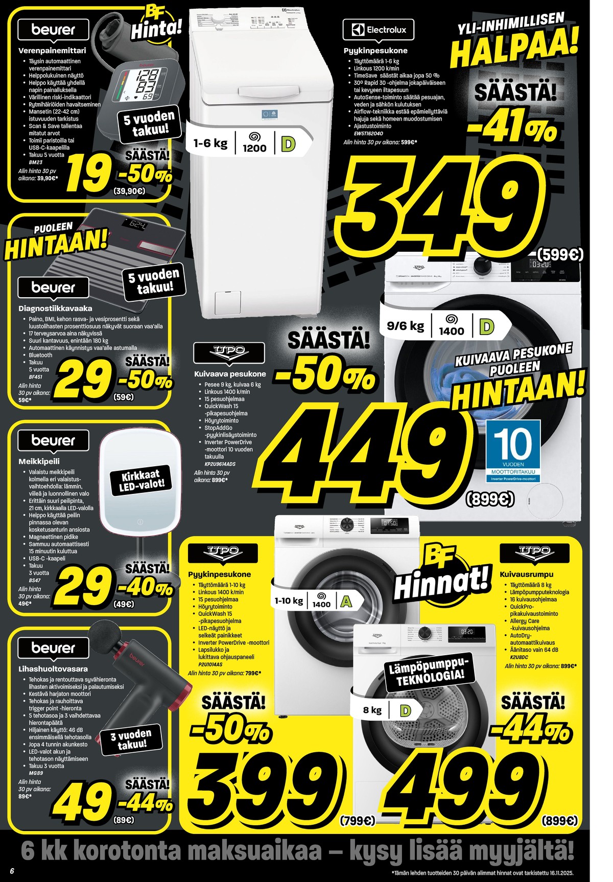 Katso ketjun Veikon Kone tarjouslehti viikolta 47 sivustolla Viikkotarjoukset.fi. Löydät monia hyviä tarjouksia erilaisista tuotteista, esimerkiksi pyykinpesukoneet electrolux tai verenpainemittarit beurer. Lue tarjouslehti täältä! Sivu 6