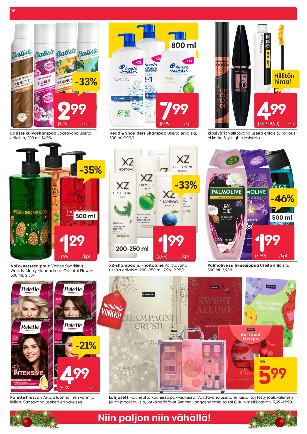 Katso ketjun Rusta tarjouslehti viikolta 47 sivustolla Viikkotarjoukset.fi. Löydät monia hyviä tarjouksia erilaisista tuotteista, esimerkiksi hiusvärit palette tai suihkusaippuat palmolive. Lue tarjouslehti täältä! Sivu 16