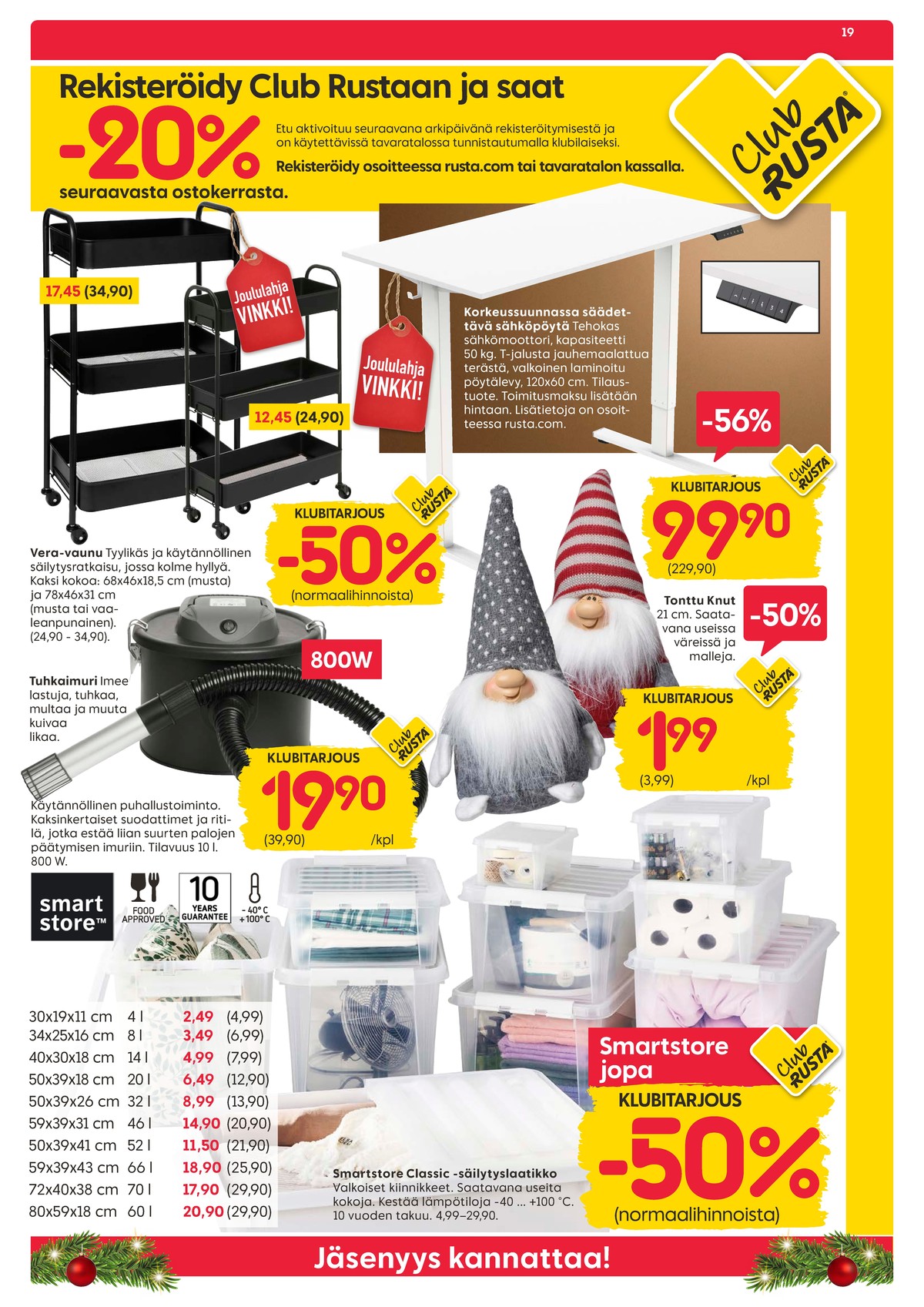 Katso ketjun Rusta tarjouslehti viikolta 47 sivustolla Viikkotarjoukset.fi. Löydät monia hyviä tarjouksia erilaisista tuotteista. Lue tarjouslehti täältä! Sivu 19
