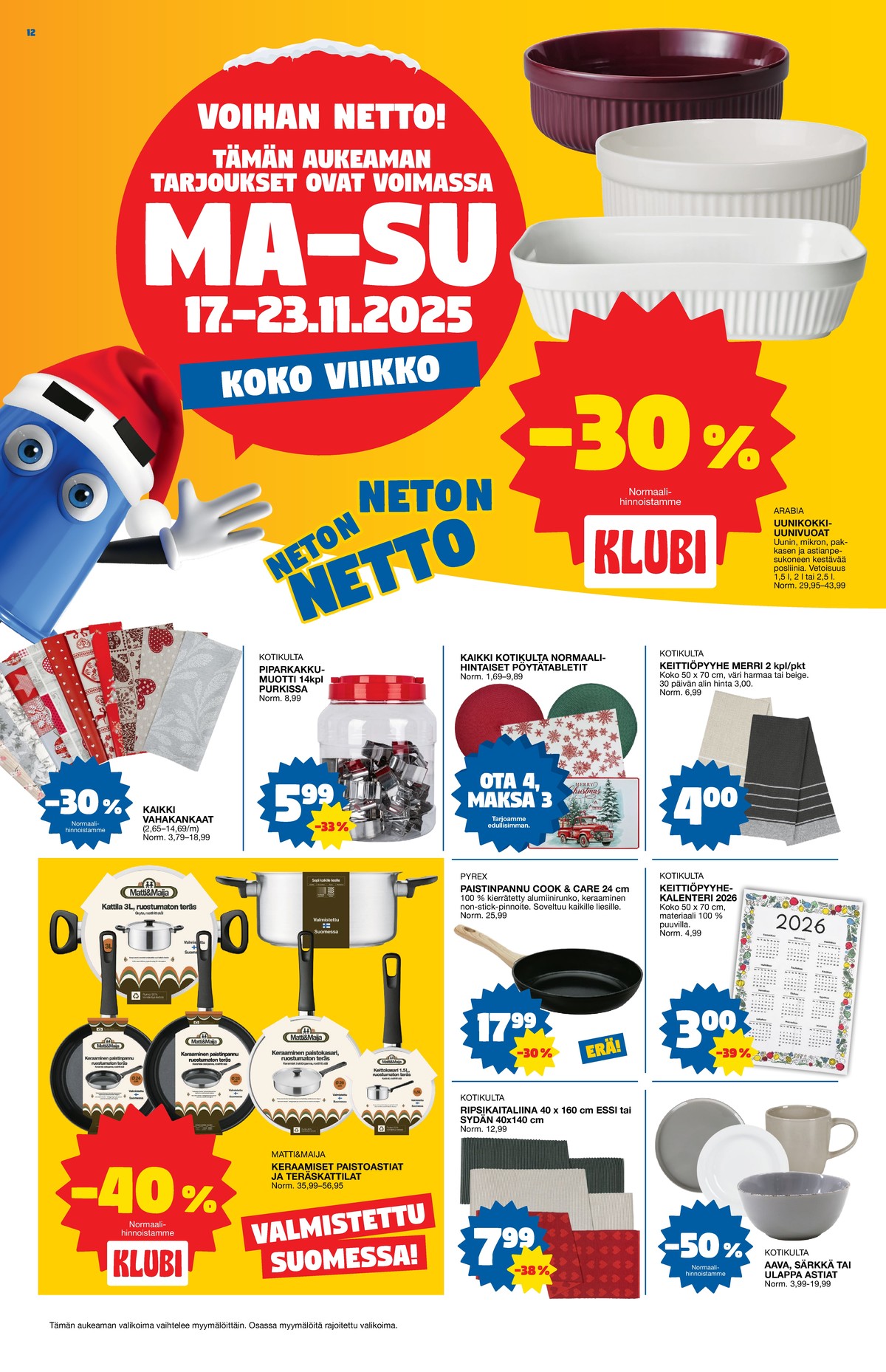 Katso ketjun Tokmanni tarjouslehti viikolta 47 sivustolla Viikkotarjoukset.fi. Löydät monia hyviä tarjouksia erilaisista tuotteista. Lue tarjouslehti täältä! Sivu 12